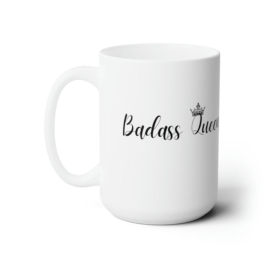 Badass Queen Ceramic Mug 15oz