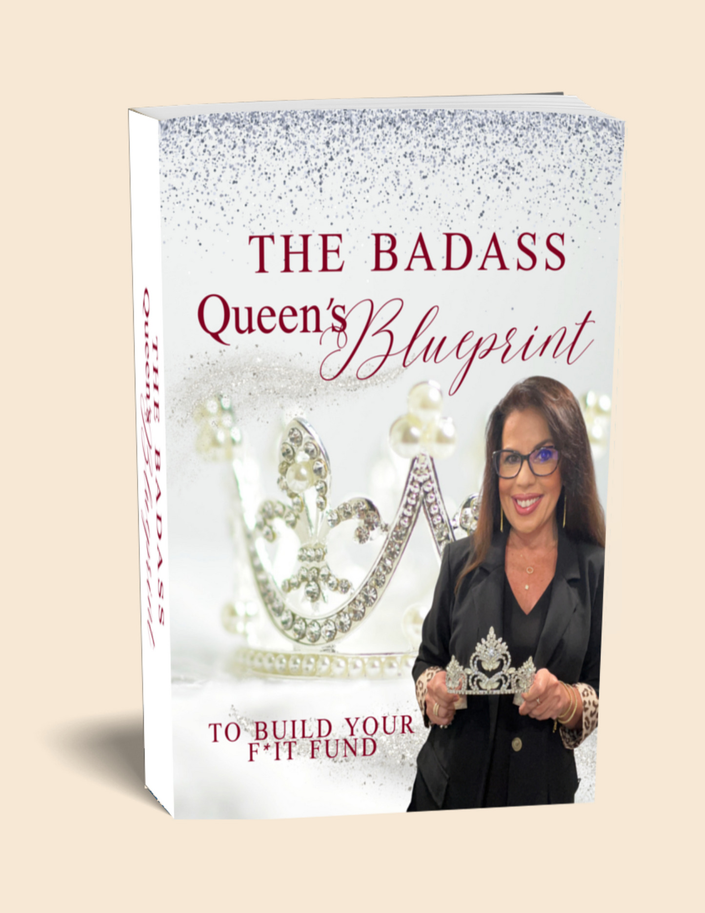 The Badass Queen's Blueprint to build your f*it with with passive income